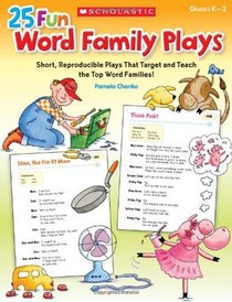 25 Fun Word Family Plays: Short Reproducible Plays That Target and Teach the Top Word Families (Teaching Resources)
