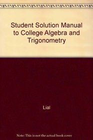 College Algebra and Trigonometry: Student's Solutions Manual