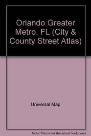 Orlando Greater Metro, FL (City & County Street Atlas)