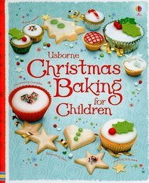 Usborne Christmas Baking for Children (Children's Cooking)