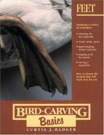 Bird Carving Basics: Feet (Bird Carving Basics)