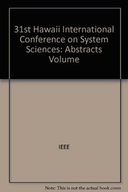 31st Hawaii International Conference on System Sciences: Abstracts Volume