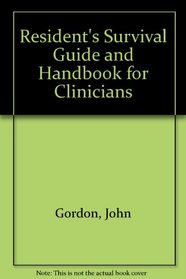 Resident's Survival Guide and Handbook for Clinicians