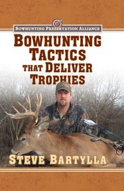 Bowhunting Tactics That Deliver Trophies