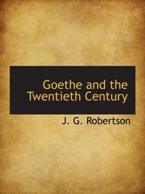 Goethe and the Twentieth Century