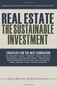 Real Estate: The Sustainable Investment: Strategies for the Next Generation