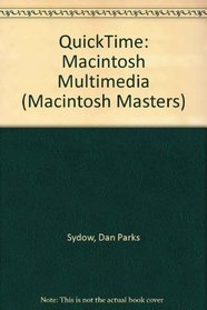 Quicktime: Macintosh Multimedia/Book and Disk (Macintosh Masters)