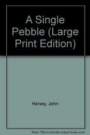 A Single Pebble (Thorndike Large Print All-Time Favorites Series)