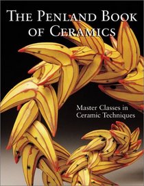 The Penland Book of Ceramics: Masterclasses in Ceramic Techniques