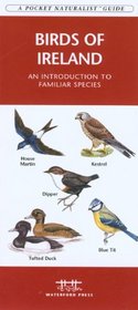 Birds of Ireland: An Introduction to Familiar Species (Pocket Naturalist - Waterford Press)