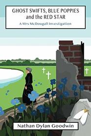 Ghost Swifts, Blue Poppies and the Red Star (Mrs McDougall Investigates)