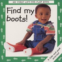 Find My Boots! (My First Lift the Flap Books)