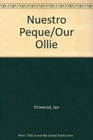 Nuestro Peque/Our Ollie (Spanish Edition)