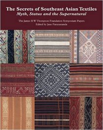 The Secrets of Southeast Asian Textiles: Myth, Status and the Supernatural