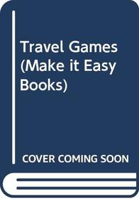 Travel Games (Make it Easy Bks.)