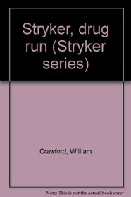 Stryker, drug run (Stryker series)