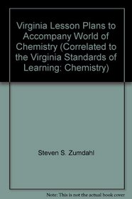 Virginia Lesson Plans to Accompany World of Chemistry (Correlated to the Virginia Standards of Learning: Chemistry)
