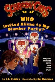 Who Invited Aliens to My Slumber Party (Scaredy Cats)
