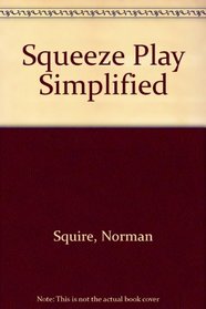 Squeeze Play Simplified