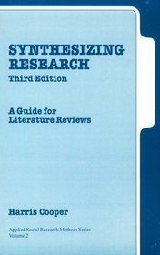 Synthesizing Research : A Guide for Literature Reviews (Applied Social Research Methods)