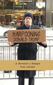 Harpooning Donald Trump: A Novelist's Essays