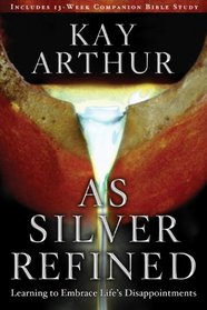 As Silver Refined: Learning to Embrace Life's Disappointments