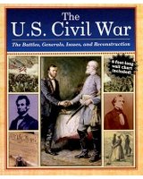 The U.S. Civil War (The Battles, Generals, Isses and Reconstruction)