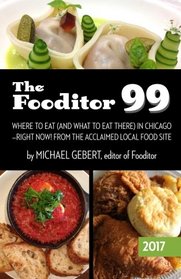 The Fooditor 99: Where To Eat (And What To Eat There) In Chicago