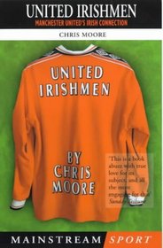 United Irishmen: Manchester United's Irish Connection (Mainstream Sport)