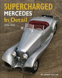 Supercharged Mercedes In Detail: 1923 - 1942