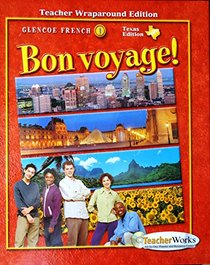 Bon Voyage! (Glencoe French 1 - Teacher Wraparound Edition, Texas Edition)