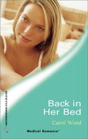 Back in Her Bed (Harlequin Medical, No 58)