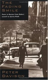 The Fading Smile: Poets in Boston from Robert Lowell to Sylvia Plath
