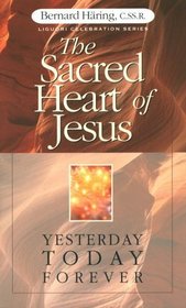 The Sacred Heart of Jesus: Yesterday, Today, Forever (Liguori Celebration)