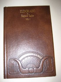 Eldorado, or, Adventures in the path of empire: Comprising a voyage to California, via Panama, life in San Francisco and Monterey, pictures of the gold ... of Mexican travel (Classics of the Old West)