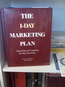 The 1-Day Marketing Plan: Organizing and Completing the Plan That Works (Business)