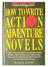 How to Write Action Adventure Novels (Genre Writing Series)