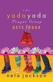 The Yada Yada Prayer Group Gets Tough (Yada Yada Prayer Group, Bk 4)