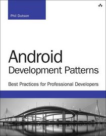 Android Development Patterns: Best Practices for Professional Developers (Developer's Library)
