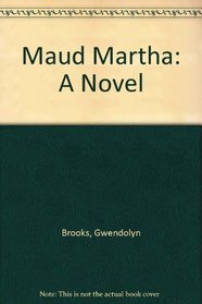 Maud Martha: A Novel