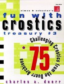 SS FUN WITH CROSTICS TREASURY #3 : 75 CHALLENGING CROSTICS FROM THE DUERR ARCHIVES (Fun With Crostics , No 3)