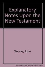 Explanatory Notes Upon the Methodist