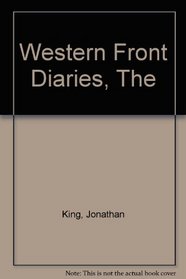 The Western Front Diaries: The Anzacs' Own Story, Battle by Battle