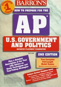 How to Prepare for the Ap U.S. Government and Politics Advanced Placement Examination (Barron's How to Prepare for the  Ap Us Government and Politics Advanced Placement Examination)