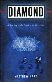 Diamond : A Journey to the Heart of an Obsession