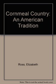 Cornmeal Country: An American Tradition