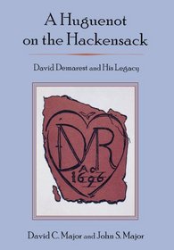 A Huguenot on the Hackensack: David Demarest and His Legacy