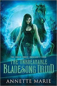 The Unbreakable Bladesong Druid (The Guild Codex: Unveiled)