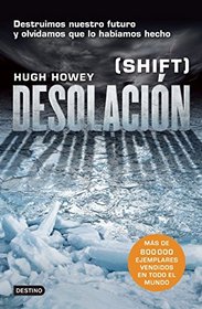 Desolacin (Shift) (Spanish Edition)