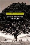 Cinco Escritos Morales/ Five Morals Writings (Ensayo-Act) (Spanish Edition)